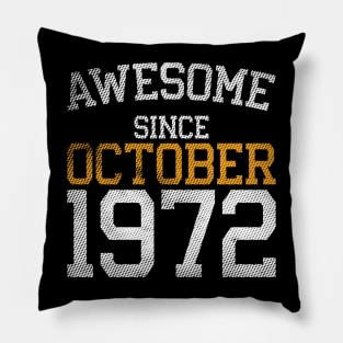 Awesome Since October 1972 Pillow