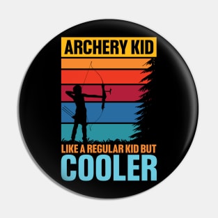 Archery Kid Like a Regular Kid But Cooler Pin