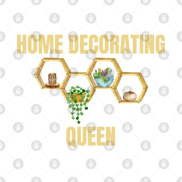 Home Decorating Queen by HobbyAndArt