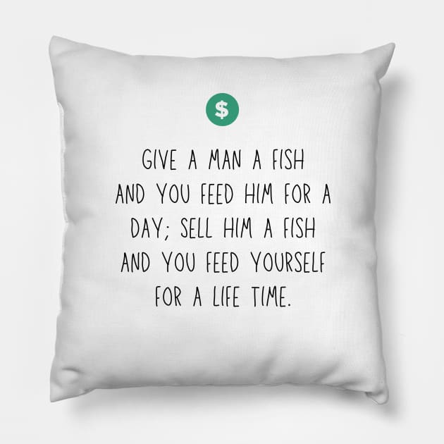 Side Hustle Give a man a fish sell Pillow by fantastic-designs