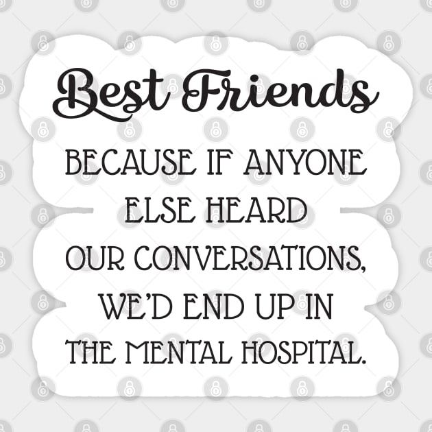 Best friends - Funny Best Friends Gifts - Sticker