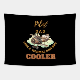 pilot dad like a normal dad but cooler Tapestry