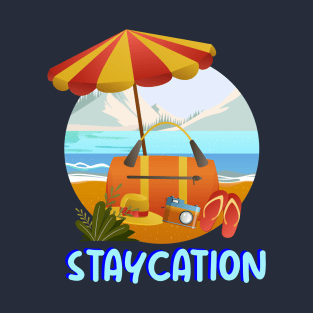 Staycation T-Shirt