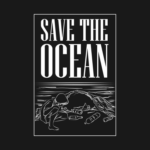 Save the Ocean by avshirtnation