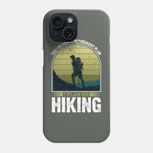 I Plan on Hiking Phone Case