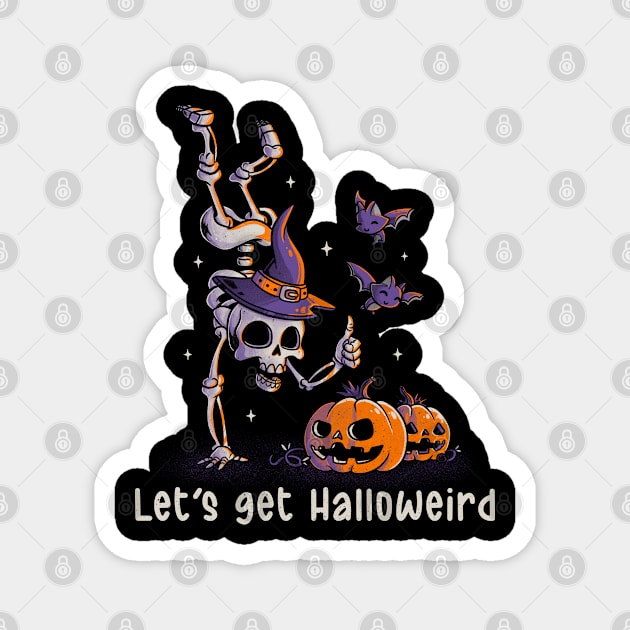 Let’s get Halloweird - Funny Spooky Skull Halloween Magnet by eduely