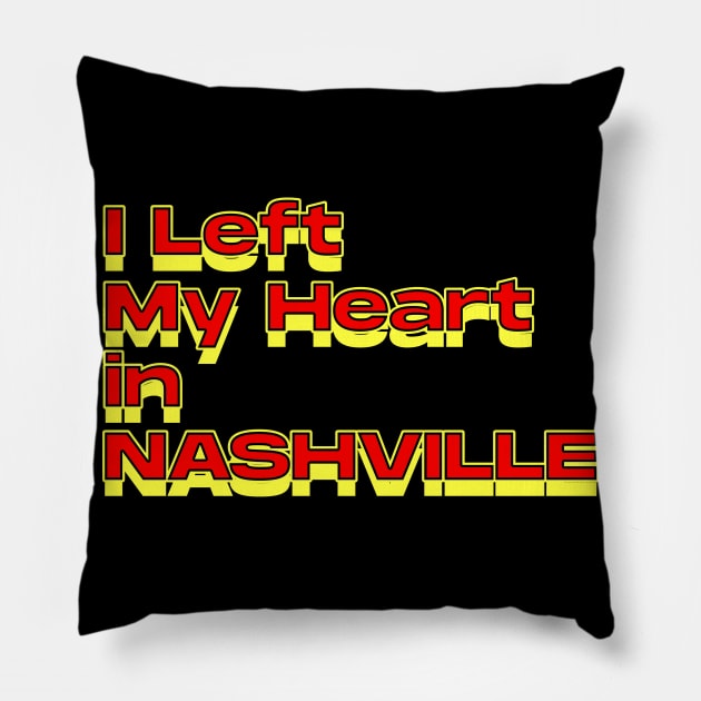 I Left My Heart in Nashville Pillow by Innboy