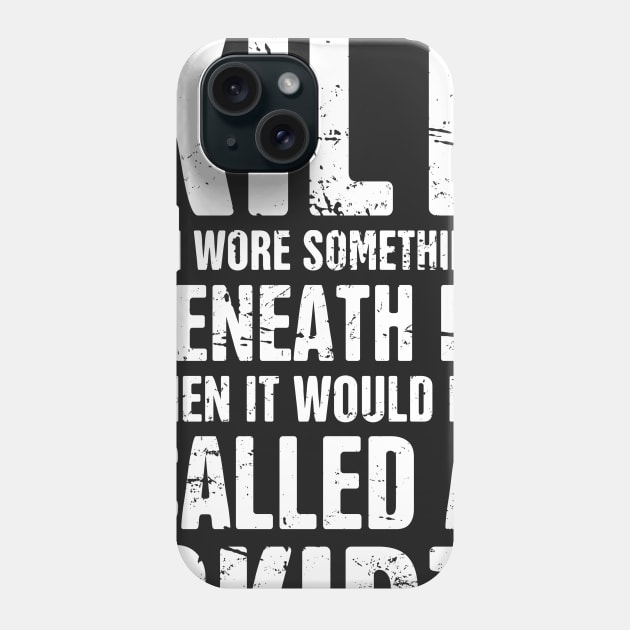 It's Called A Kilt Phone Case by MeatMan