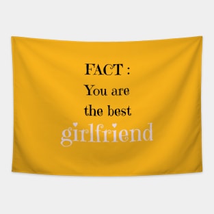 fact you are the best girfriend Tapestry