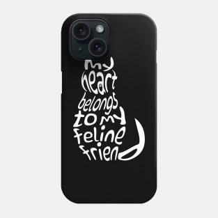 My heart belongs to my feline friend Phone Case