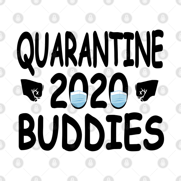 Discover Quarantine 2020 Buddies - Funny Quarantine Gift Idea - Quarantine Buddies - T-Shirt