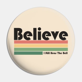 Retro Believe Pin