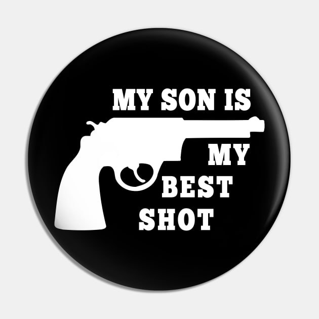 Redneck Dad: My Son Is My Best Shot Pin by shirtonaut