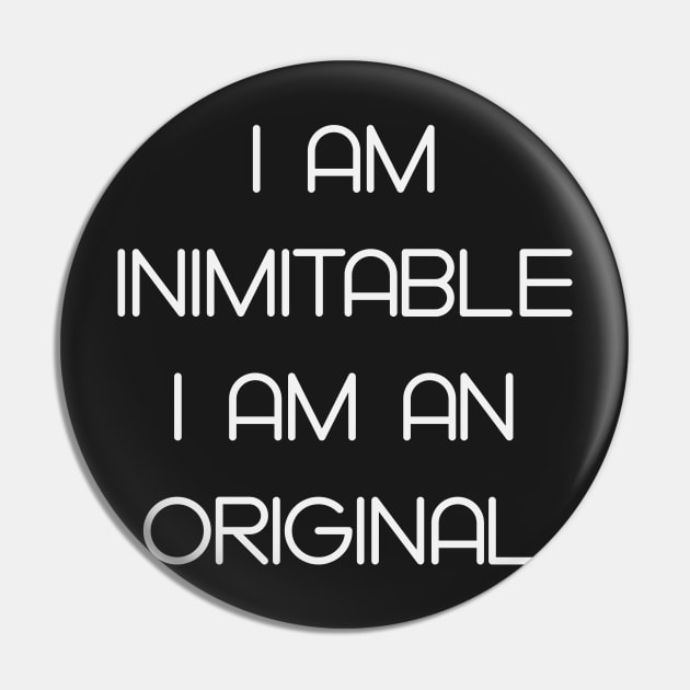 I Am Inimitable I Am An Original - Hamilton Pin by kdpdesigns