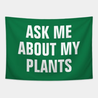 Ask Me About My Plants - Simple Text Design Tapestry