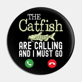 The Catfish are calling funny Catfish Pin