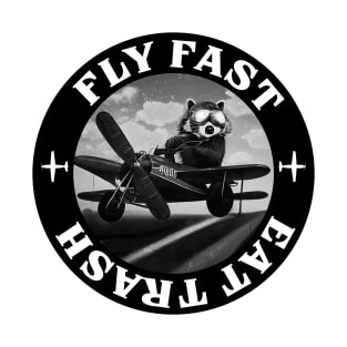 Fly fast eat trash raccoon T-Shirt