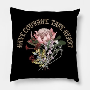 The Lost Flowers of Alice Hart - Have courage take heart Pillow