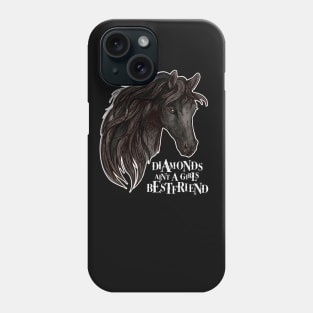 Horses - Diamonds Ain't A Girls Best Friend Phone Case