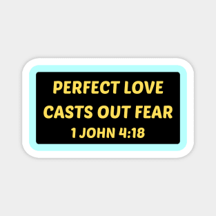 Perfect Love Casts Out Fear | Christian Saying Magnet