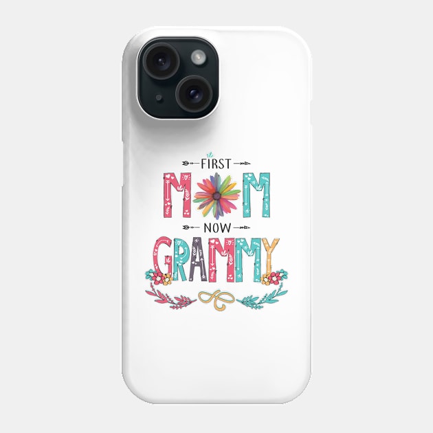 First Mom Now Grammy Wildflowers Happy Mothers Day Phone Case by KIMIKA