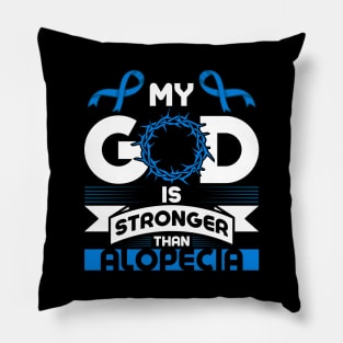 Alopecia Awareness My God is Stronger than Alopecia Pillow