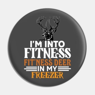 I'm Into Fitness Deer Freezer Funny Hunter Dad Pin