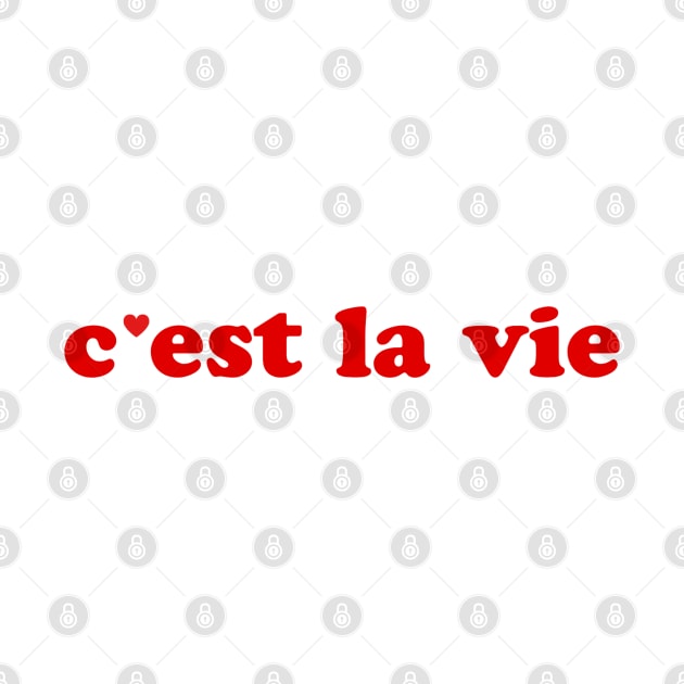 C'est la vie - That's life French Expression France by Mr Youpla