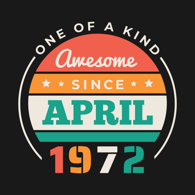 Retro Awesome Since April 1972 Birthday Vintage Bday 1972 by Now Boarding