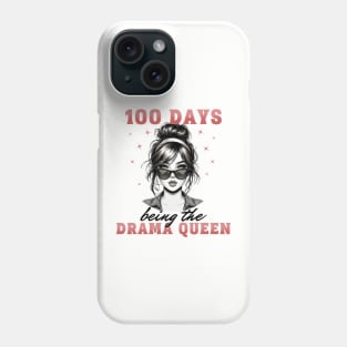 100 Days being the Drama Queen Phone Case