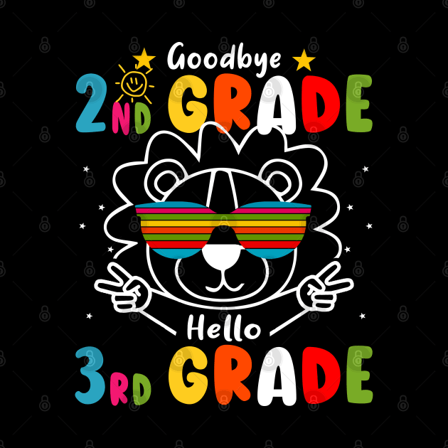 Goodbye 2nd Grade Graduation Hello 3rd Grade Last Day Of School lion by AngelGurro