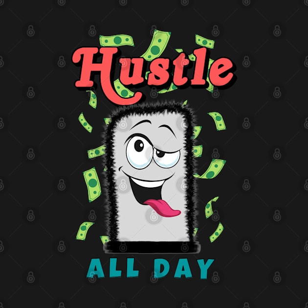 Hustle All Day by Minii Savages 