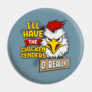 I'll just have the chicken tenders Pin