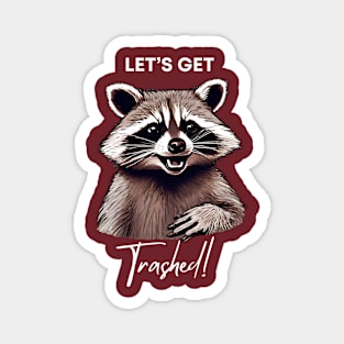 Let's Get Trashed Cute Raccoon Magnet