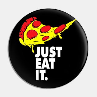 Just Eat It Pin