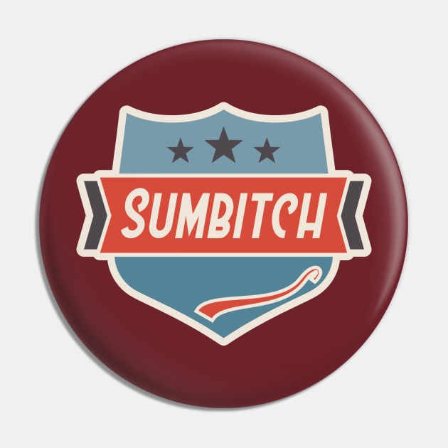 Sumbitch Pin by KOKOS PAPA