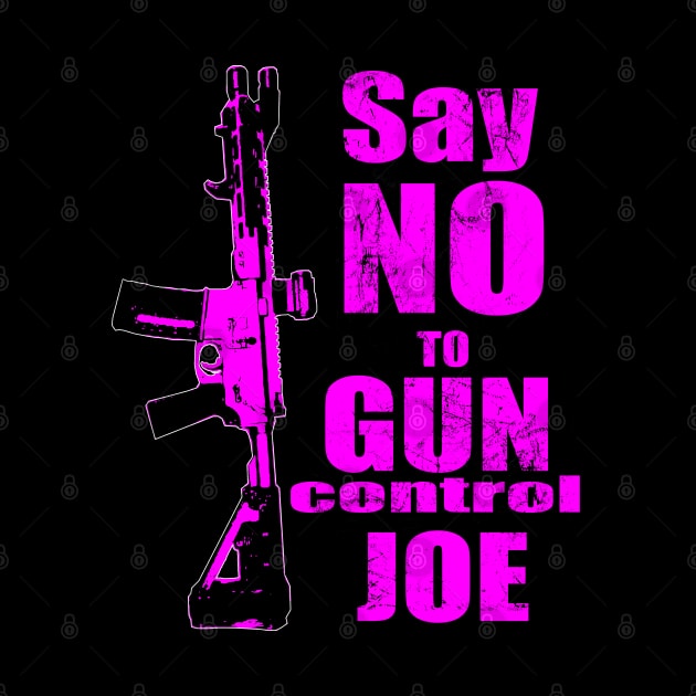 2024 Election Pink Say No To Gun Control Joe by Black Ice Design