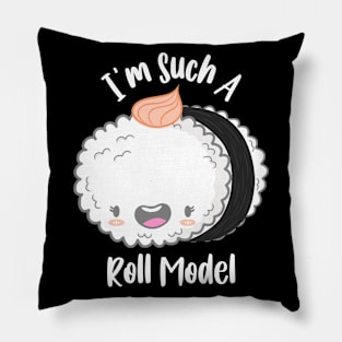 I'm Such A Roll Model Pillow