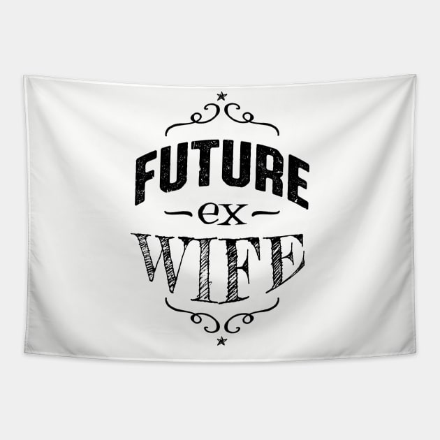 Future Ex Wife Divorcee Getting Divorced Tapestry by atomguy