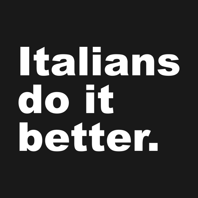 Italians Do It Better by Lasso Print