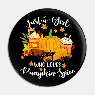 Just A Girl Who Loves Pumpkin Spice in Fall Thanksgiving - Autumn Season Pin