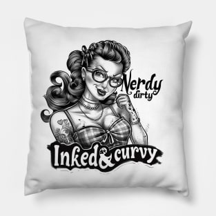 Dirty Nerdy Inked And Curvy Pillow