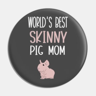 World's Best Skinny Pig Mom Pin