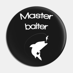 Master Baiter Pin