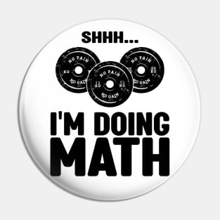 Shh... I'm Doing Math - Funny Workout and Fitness Saying Pin