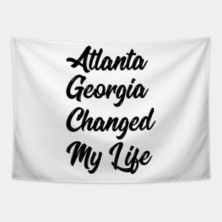 Atlanta Georgia Changed My Life Tapestry