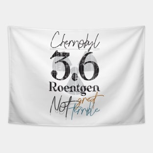 Chernobyl 3.6 Roentgen Not great Not Terrible Tapestry