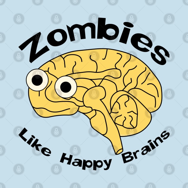 Zombies Happy Brain by Barthol Graphics