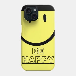 Be happy Phone Case