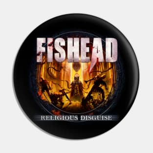 Fishead Official - RELIGIOUS DISGUISE Pin